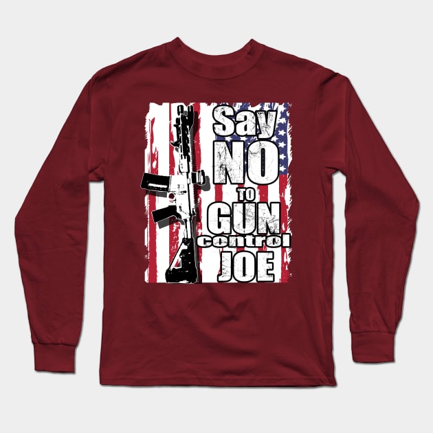 2024 Election Flag Say No To Gun Control Joe Long Sleeve T-Shirt by Black Ice Design